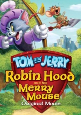 Tom in Jerry - Tom and Jerry: Robin Hood and His Merry Mouse