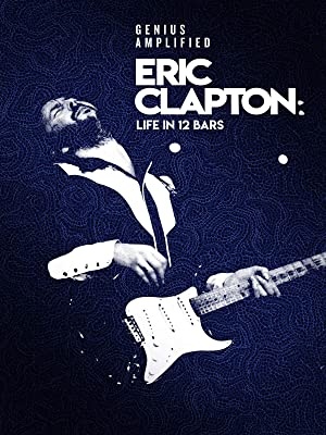 Eric Clapton – življenje v 12 taktih - Eric Clapton: A Life in 12 Bars
