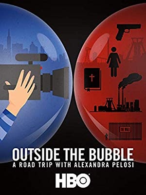Zunaj mehurčka: Potovanje z Alexandro Pelosi - Outside the Bubble: On the Road with Alexandra Pelosi